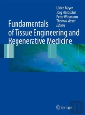 Fundamentals Of Tissue Engineering And Regenerative Medicine