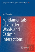 Fundamentals Of Van Der Waals And Casimir Interactions