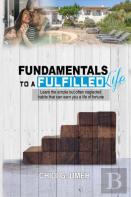 Fundamentals To A Fulfilled Life