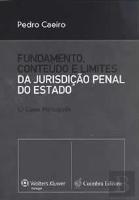 Fundamento, Conteúdo e Limites da Jurisdição Penal do Estado