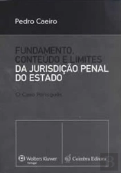 Fundamento, Conteúdo e Limites da Jurisdição Penal do Estado