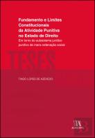 Fundamento e Limites Constitucionais da Atividade Punitiva no Estado de Direito