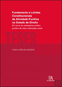 Bertrand.pt - Fundamento e Limites Constitucionais da Atividade Punitiva no Estado de Direito