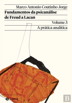 Bertrand.pt - Fundamentos Da Psicanálise De Freud A Lacan – Vol. 3 (Nova Edição)
