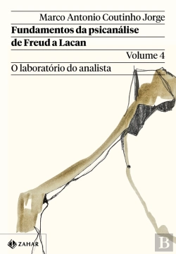 Bertrand.pt - Fundamentos Da Psicanálise De Freud A Lacan – Vol. 4