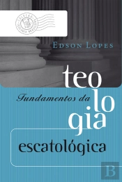 Fundamentos Da Teologia Escatológica