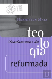 Fundamentos Da Teologia Reformada