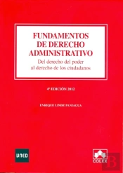 Fundamentos De Derecho Administrativo. Del Derecho Del Poder Al Derecho De Los Ciudadanos