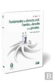 Fundamentos De Derecho Civil. Fuentes Y Derecho De La Persona