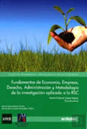 Fundamentos De Economia, Empresa, Derecho Y Metodologia De La Investigacion Aplicadas A La Rsc