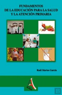 Bertrand.pt - Fundamentos De La Educación Para La Salud Y La Atención Primaria