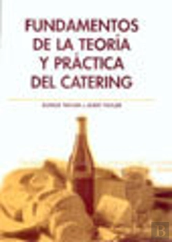 Bertrand.pt - Fundamentos De La Teoría Y Práctica Del Catering