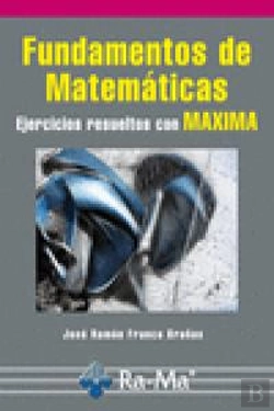 Bertrand.pt - Fundamentos De Matemáticas. Ejercicios Resueltos Con Maxima