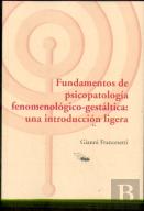 Fundamentos De Psicopatología Fenomenológica-Gestáltica: Una Introducción Ligera