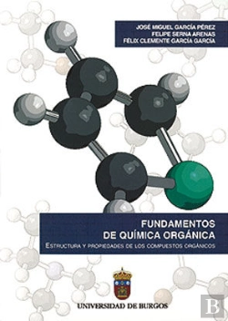 Bertrand.pt - Fundamentos De Química Orgánica. Estructura Y Propiedades De Los Compuestos Orgánicos