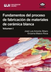 Fundamentos Del Proceso De Fabricacion De Materiales De Ceramica Blanca. Volumen
