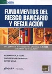 Fundamentos Del Riesgo Bancario Y Su Regulación