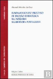 Fundamentos do Processo de Decisão Estratégica na Indústria Seguradora Portuguesa