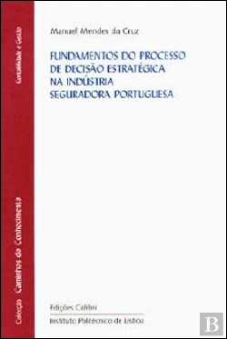 Bertrand.pt - Fundamentos do Processo de Decisão Estratégica na Indústria Seguradora Portuguesa