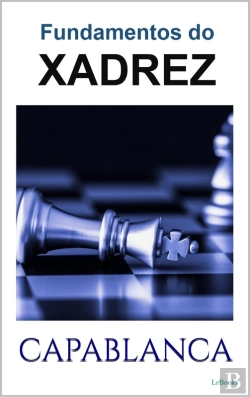 Bertrand.pt - Fundamentos Do Xadrez - Capablanca