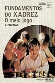 Fundamentos do Xadrez - O Meio Jogo