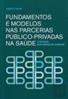 Fundamentos e Modelos nas Parcerias Público-Privadas na Saúde