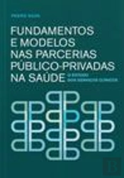 Fundamentos e Modelos nas Parcerias Público-Privadas na Saúde