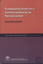 Fundamentos Historicos Constitucionales Policias Locales