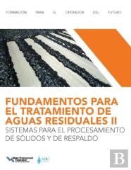 Fundamentos Para El Tratamiento De Aguas Residuales Iisistemas Para El Procesamiento De Solidos Y De Respaldo (Wastewater Treatment Fundamentals Ii-Solids Handling And Support Systems)