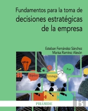 Fundamentos Para La Toma De Decisiones Estratégicas De La Empresa