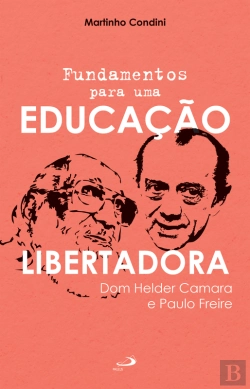 Bertrand.pt - Fundamentos Para Uma Educação Libertadora