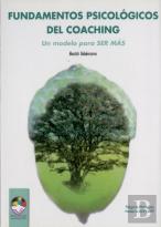 Fundamentos Psicológicos Del Coaching: Un Modelo Para Ser Más