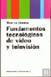 Fundamentos Tecnológicos De Vídeo Y Televisión