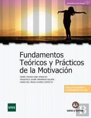 Fundamentos Teóricos Y Prácticos De La Motivación