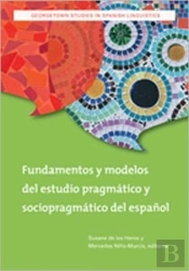 Fundamentos Y Modelos Del Estudio Pragmatico Y Sociopragmatico Del Espanol