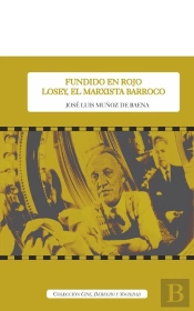 Fundido En Rojo Losey, El Marxista Barroco