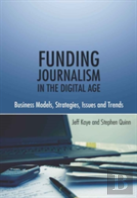 Funding Journalism In The Digital Age