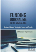 Funding Journalism In The Digital Age