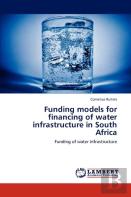Funding Models For Financing Of Water Infrastructure In South Africa