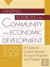 Funding Sources For Community And Economic Development 2005/2006