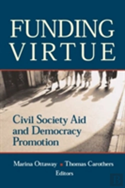 Bertrand.pt - Funding Virtue: Civil Society Aid And Democracy Promotion