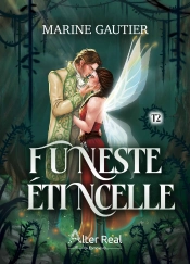 Funeste Étincelle Tome 2 : Secrets De Rois