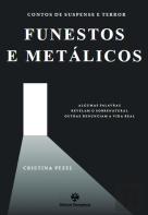 Funestos e Metálicos