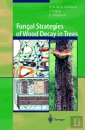 Fungal Strategies Of Wood Decay In Trees