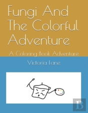 Fungi And The Colorful Adventure