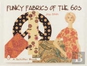 Funky Fabrics Of The '60s