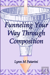 Funneling Your Way Through Composition