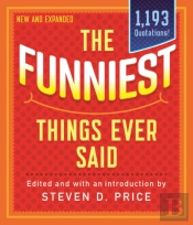 Funniest Things Ever Said, New And Expanded