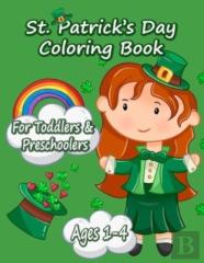 Funny And Happy St. Patricks Day Coloring Book For Toddlers And Preschoolers Gift