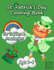 Funny And Happy St. Patricks Day Coloring Book For Toddlers And Preschoolers Gift